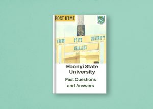 Ebonyi State University Post UTME Past Questions and Answers [UPDATED]